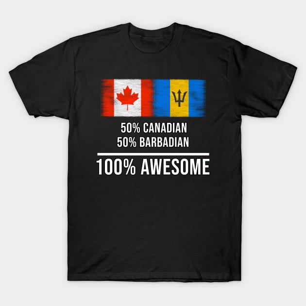 50% Canadian 50% Barbadian 100% Awesome - Gift for Barbadian Heritage From Barbados T-Shirt by Country Flags